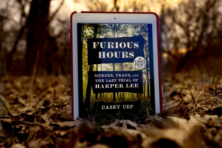 Furious Hours: Murder, Fraud, and the Last Trial of Harper Lee by Casey Cep © 2019 ericarobbin.com | All rights reserved.