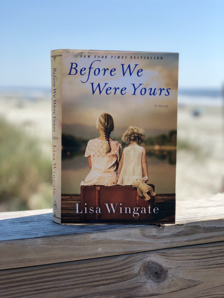 Before We Were Yours by Lisa Wingate © 2019 ericarobbin.com | All rights reserved.