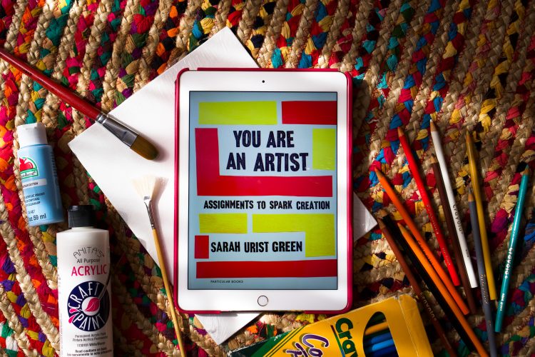 You are an Artist by Sarah Urist Green | Erica Robbin