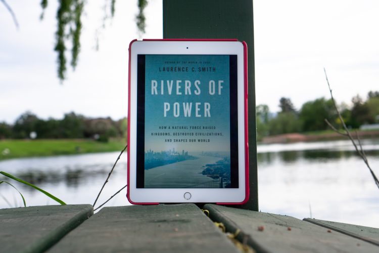 Rivers of Power by Laurence C. Smith | Erica Robbin